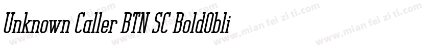 Unknown Caller BTN SC BoldOblique字体转换